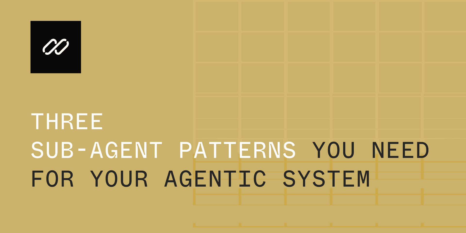 Featured image for Three sub-agent patterns you need for your agentic system blog post
